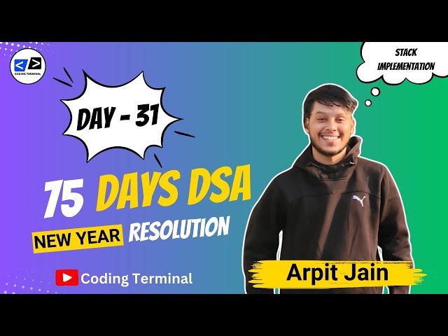 Stack Implementation |Day-31|75 Days New Year Resolution |DSA Challenge |Coding Terminal |Arpit Jain