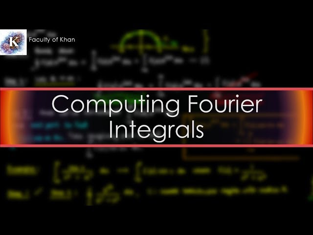 How to Integrate Fourier Integrals | Complex Variables