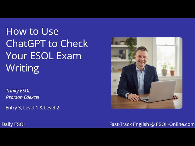 How to Use ChatGPT to Mark Your ESOL Entry 3 & Level 1/2 Exam Writing