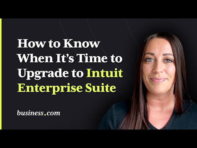 How to Know When It’s Time to Upgrade to Intuit Enterprise Suite