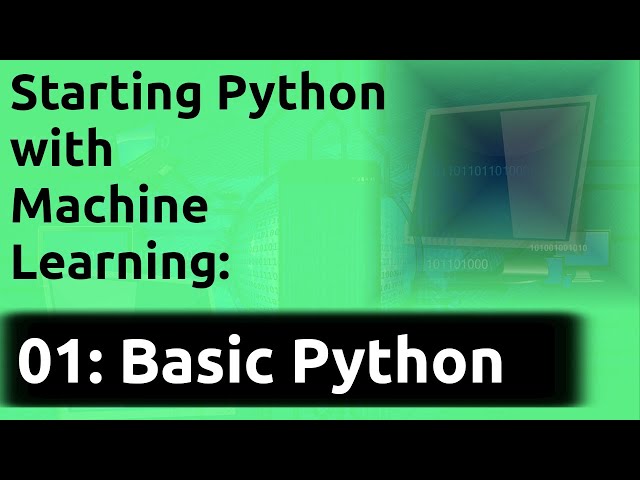 Starting Python with Machine Learning: 01 Basic Python