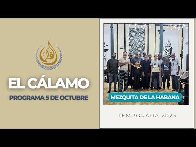 CAMP, UGARIT AWARDS, ARAB COOKIES, MOSQUE IN CUBA HAVANA | EL CÁLAMO 05/10/25