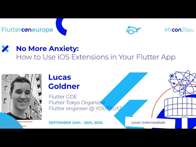 No More Anxiety: How to Use iOS Extensions in Your Flutter App - Lucas Goldner | Fluttercon EU 2025