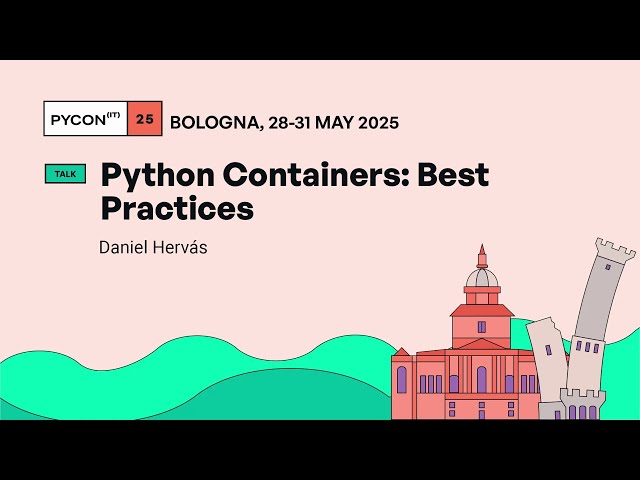 Python Containers: Best Practices - Daniel Hervás