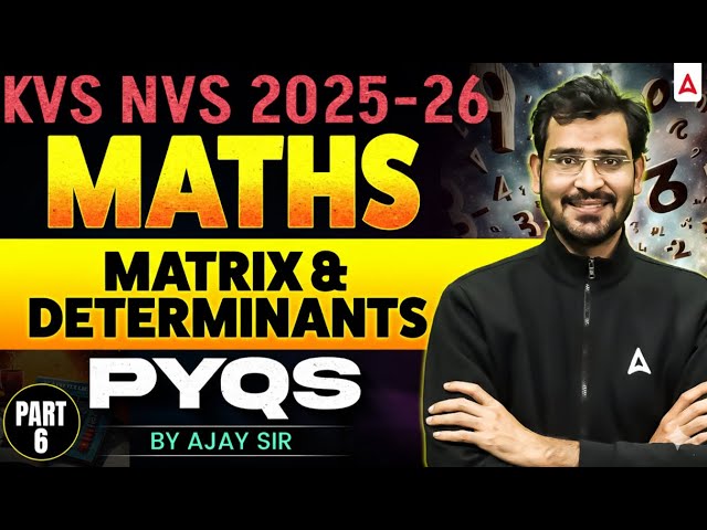 KVS NVS TGT PGT Maths Class | KVS NVS Maths Matrix & Determinants Previous Year Question By Ajay Sir