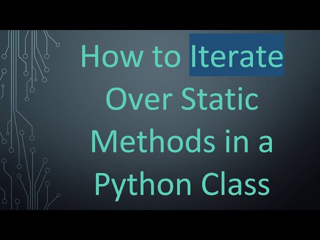 How to Iterate Over Static Methods in a Python Class
