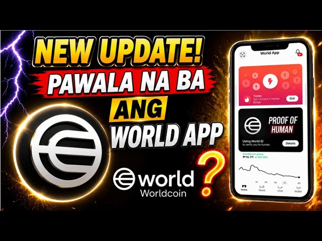 World app ( Worldcoin) new Updates, mawawala na ba?