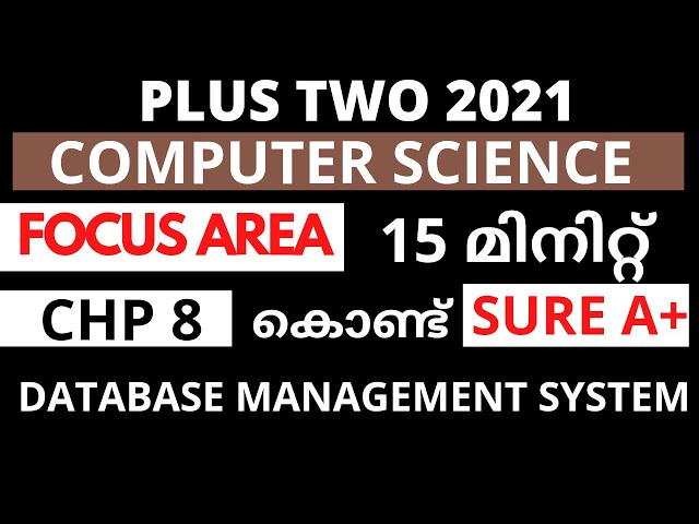 Chapter 8 | Focus Area 2021 | Plus Two Computer Science Malayalam | Database Management System