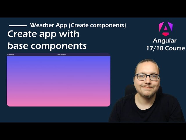 Angular 17 Course - App from Scratch: Create app with base components