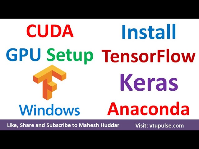 How to install Tensorflow GPU Cuda Toolkit and Keras in Anaconda Windows by Mahesh Huddar