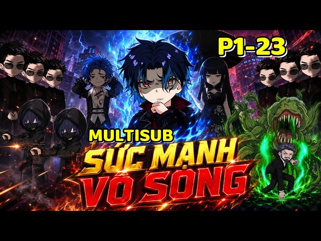 (P1-23) | Đột Phá Cực Hạn Nắm Giữ Sức Mạnh Vô Song | MeCungReview