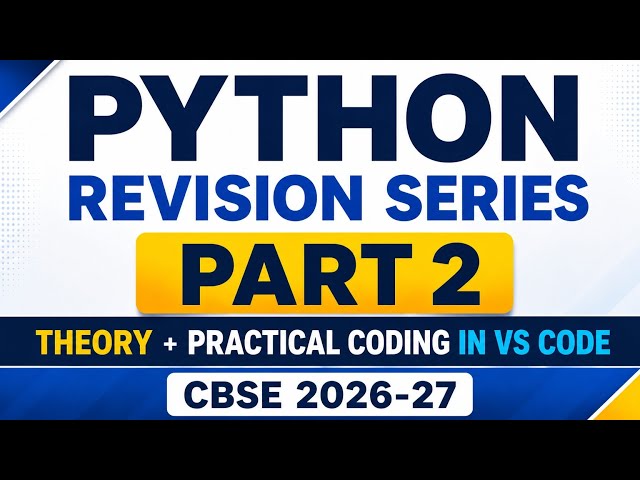 Conditional Statements | Looping | Theory + Practical Coding in VS Code | Class XII | CBSE 2026-27