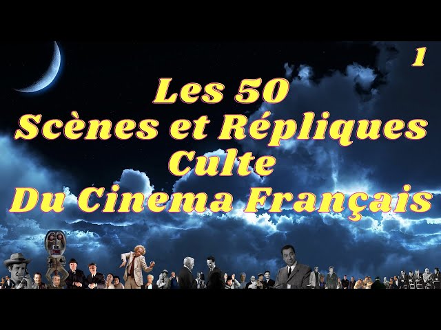 Les 50 Scènes Culte Répliques Culte du Cinéma Français 1 -Gabin Belmondo Noiret Serrault - Blier