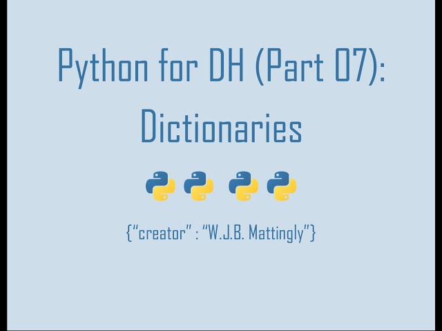 Python for Digital Humanities (07: Dictionaries)