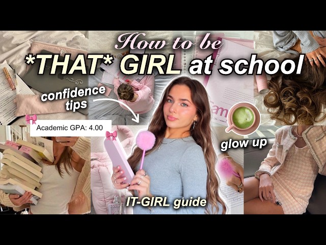 your *last chance* to become THAT GIRL this school year 🏫 ULTIMATE glow up guide