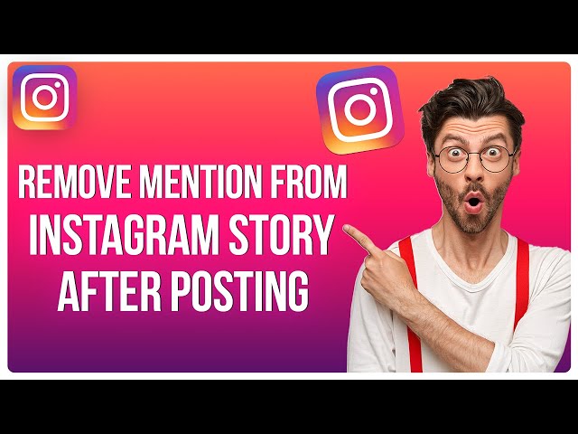 How to Remove Mention on Instagram Story after Posting (2025)
