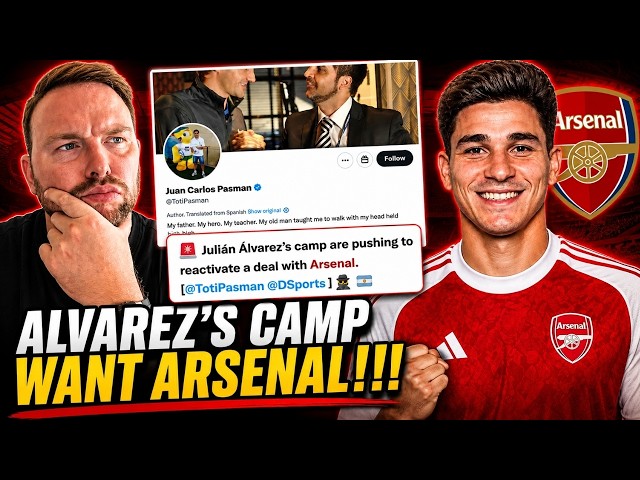 Álvarez's CAMP PUSH fro Arsenal MOVE