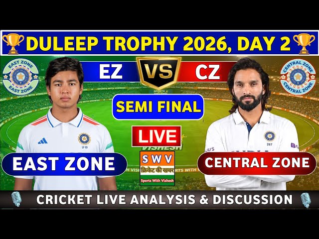 East Zone vs Central Zone, 1st Semi Final TEST Day 2 Live Score & Fan Chat EZ vs CZ Duleep Trophy