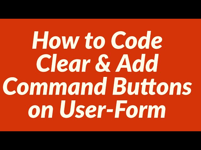 How to Code Clear and Add Command Buttons