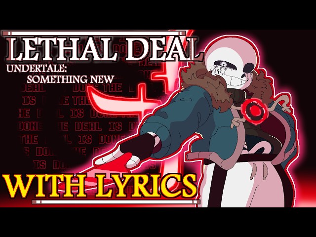 LETHAL DEAL - Undertale: Something New WITH LYRICS | Killer Sans Fansong [feat. @marmqr]