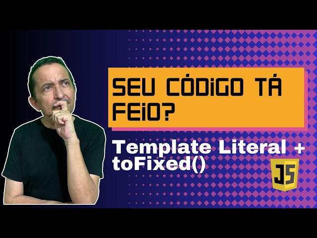 Como Deixar o seu Código JavaScript Profissional! (Template Strings + toFixed)