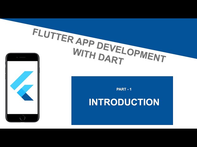Flutter App Development Tutorial  with Dart- 01 - Introduction