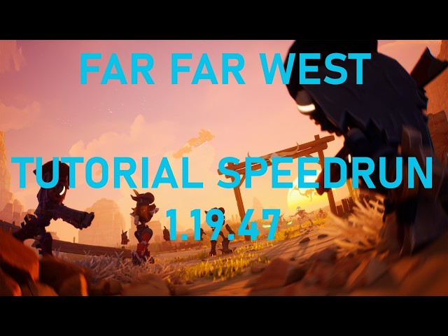 Tutorial Speedrun 1:19.47 - Far Far West