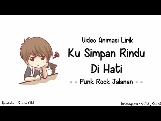Ku Simpan Rindu Dihati - Punk Rock Jalanan || Versi Animasi