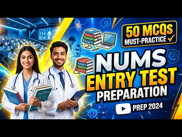 NUMS Entry Test Preparation 2026 | Top 50 Most Important MCQs