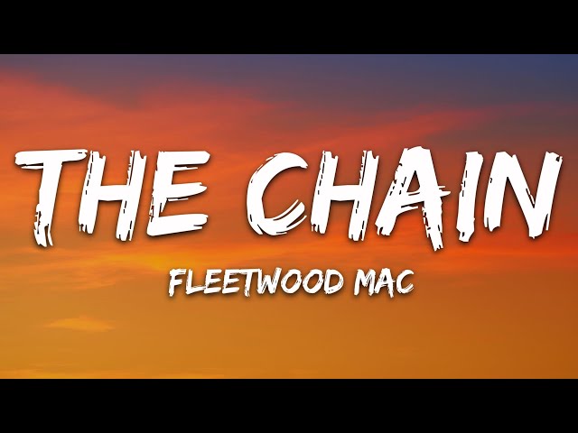 Fleetwood Mac - The Chain (Lyrics)