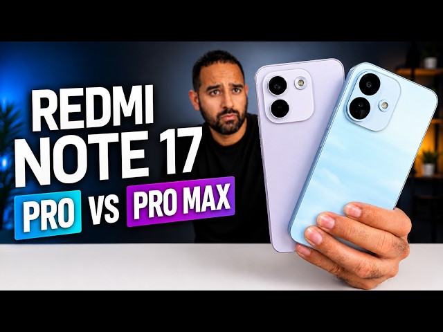 Redmi Note 17 Pro Max vs Note 17 Pro - Battery, Camera & Gaming!