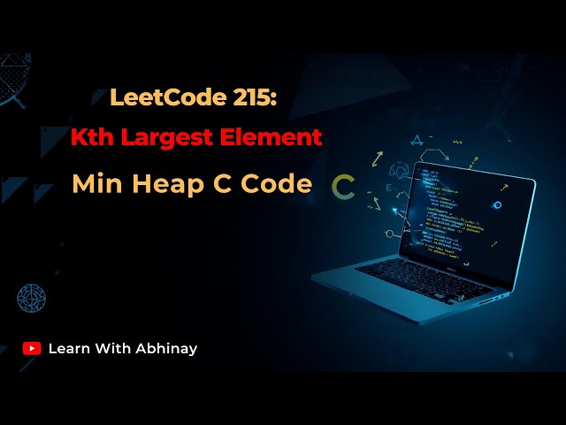 Kth Largest Element | LeetCode 215 | Min Heap C Solution | Interview Ready Code