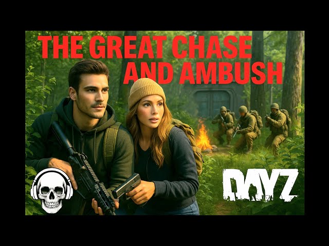 The Great Chase and Ambush On DayZ................ PS5 Official Vanilla Chernarus Server 1.28 Update