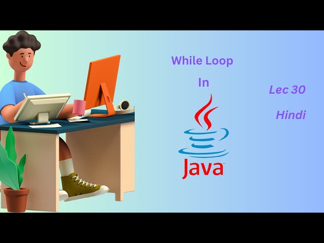 What Is While Loop? Introduction Of While Loop In java(C,C++,Python,C#) In hindi Lecture 30