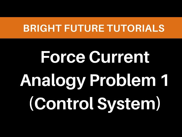 Force Current Analogy Problems | Example of force current analogy | Control System