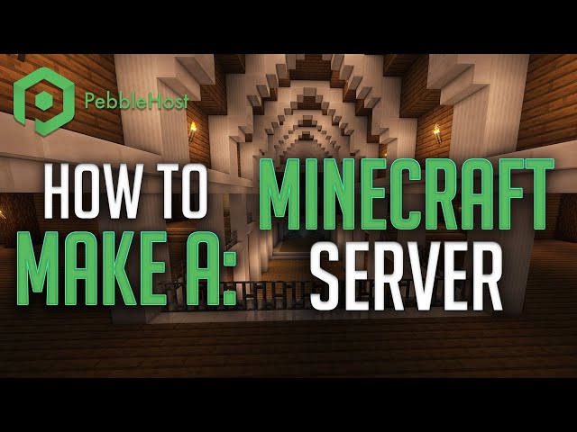 How to make your own Minecraft Server