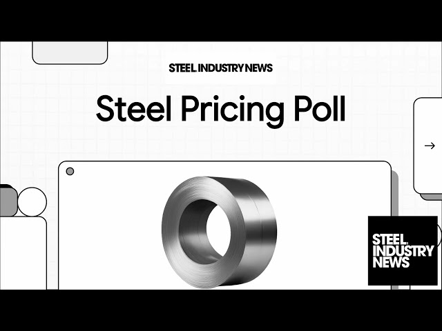 Steel Industry News Pricing Poll | Six Scenarios That Could Impact The Outcome