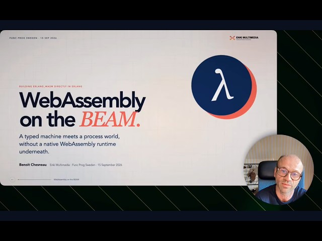 WebAssembly on the BEAM: Building erlang_wasm in Erlang by Benoit Chesneau