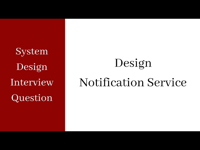 System Design Interview - Notification Service