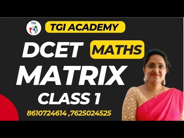 MATRIX CLASS 1 | MATHS | TGI ACADEMY 8610724614 | DIPLOMA DCET 
