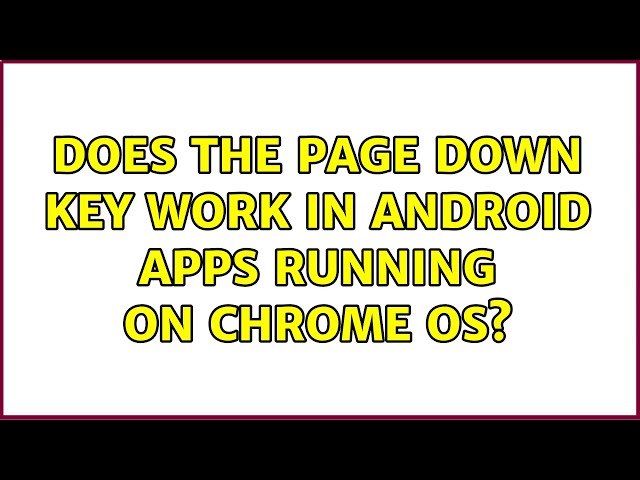 Does the page down key work in Android apps running on Chrome OS?