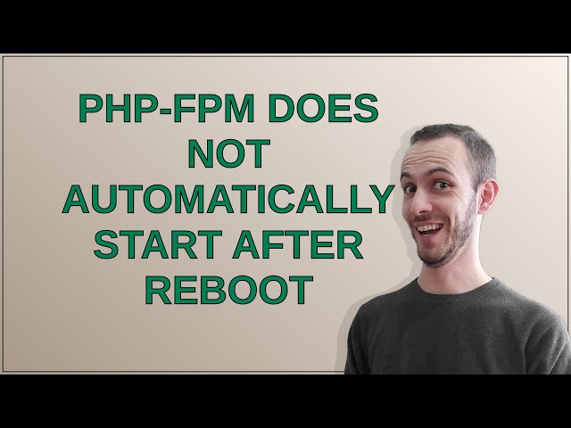 PHP-FPM does not automatically start after reboot
