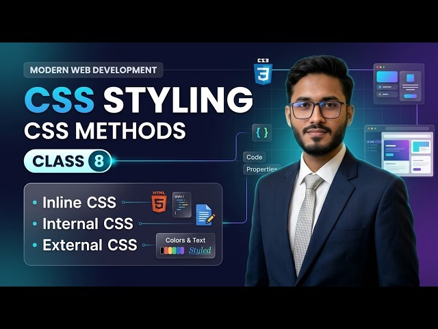 Modern Web Development 2026 | Inline, Internal & External CSS | CSS Colors & Text | Class 8
