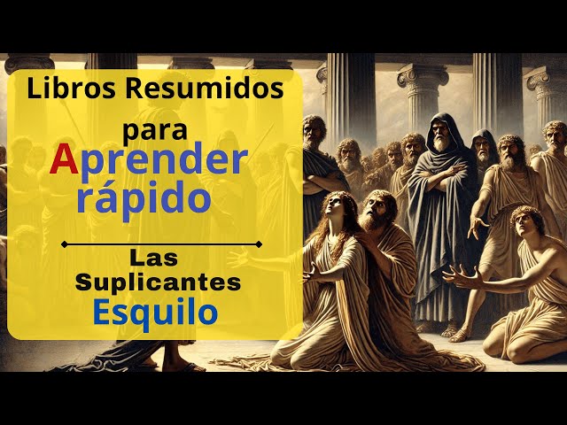 Las Suplicantes de Esquilo: resumen y análisis