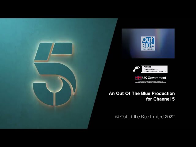 Channel 5/Out of the Blue Productions/All3Media International (2022)