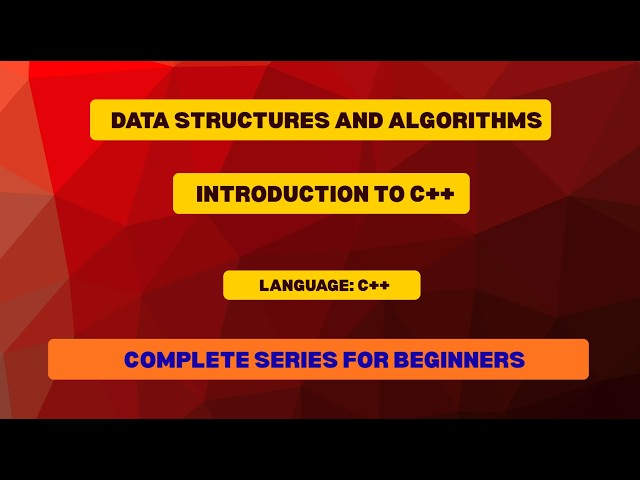 Data Structures and Algorithms - Basics of C++