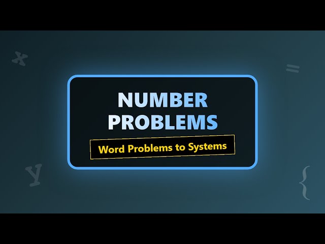 Algebra: Solving Number Problems with Two Variables (Word Problems)