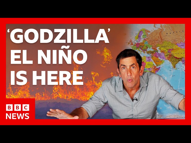 How ‘Godzilla’ El Niño is unfolding across the world | BBC News