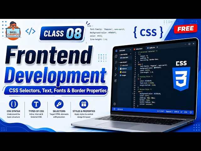 Class 08 - Frontend Development  | CSS Selectors, Text, Fonts & Border Properties