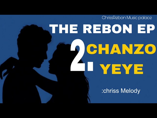 Chriss Melody - Chanzo Yeye (Official Audio) | The Rebon EP